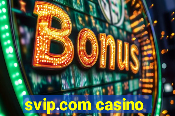 svip.com casino